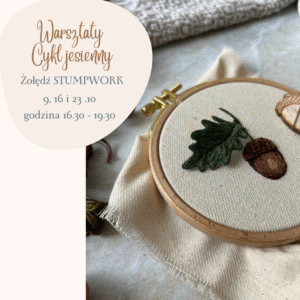 Warsztaty Jesienne – Stumpwork – CYKL